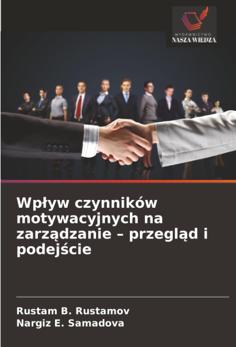 Wp¿yw czynników motywacyjnych na zarz¿dzanie - przegl¿d i podej¿cie
