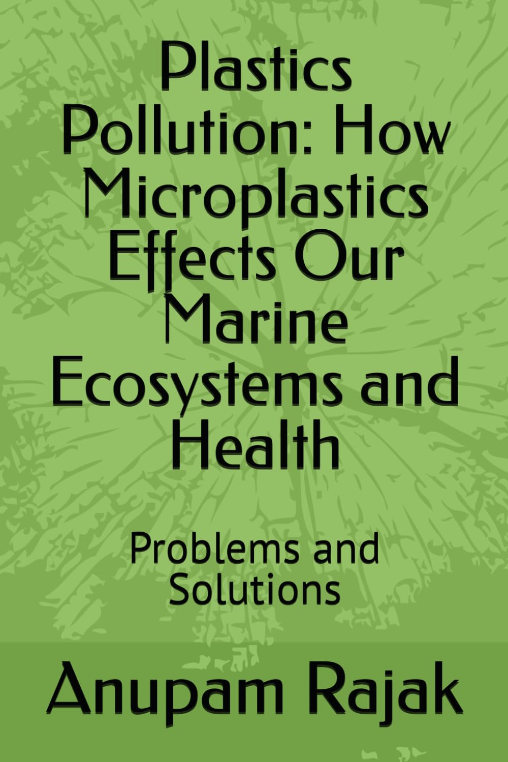Libro 'Plastic Soup: An Atlas of Microplastics'