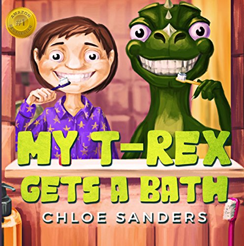 Cover of Books for Kids: My T- Rex Gets a Bath: (Bedtime story about a Boy and his Pet Dinosaur, Picture Books, Preschool Books, Ages 3-5, Baby Books, Kids Book, Kindergarten Books)