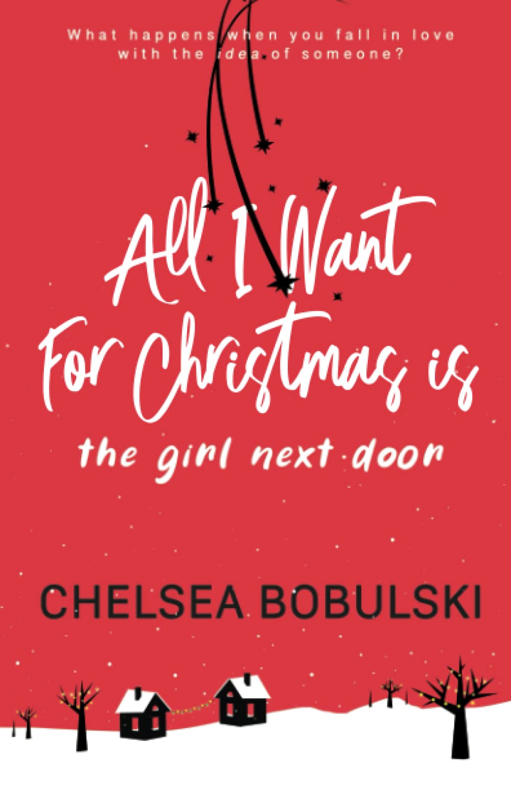 All I Want For Christmas is the Girl Next Door: A YA Holiday Romance: 1