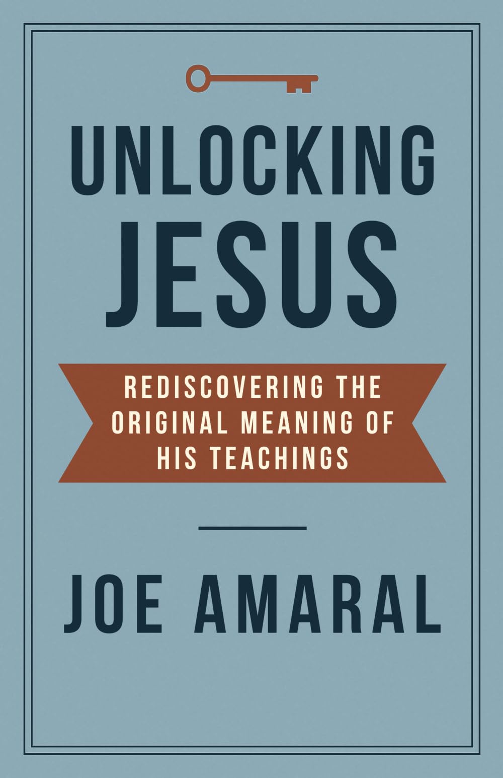 Unlocking Jesus: Rediscovering the Original Meaning of His Teachings