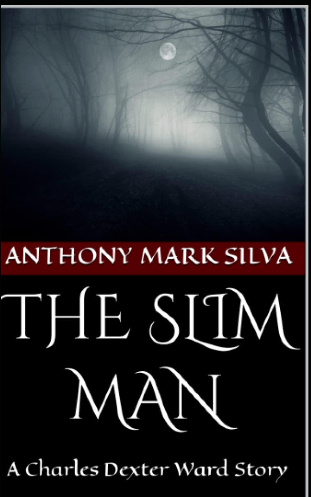 The Slim Man: A Charles Dexter Ward Story