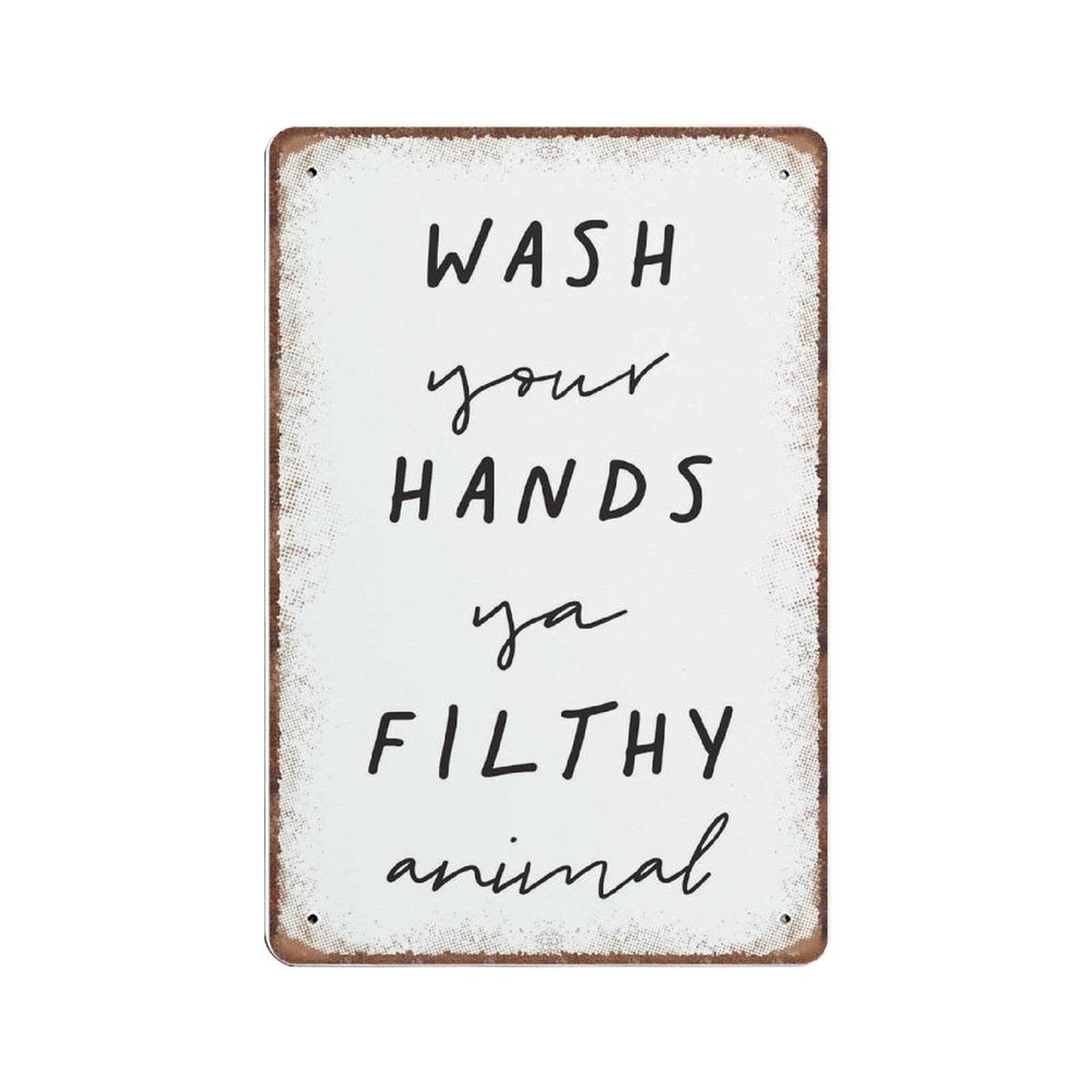 Dreacoss Material_tin 8 Wash Your Hands Ya Filthy Animal Tin Signs You Filthy Animal Funny Vintage Metal Tin Sign Plaqu Poster Wall Art Pub Bar Kitchen Garden Bathroom Home Decor, 20X30 Cm
