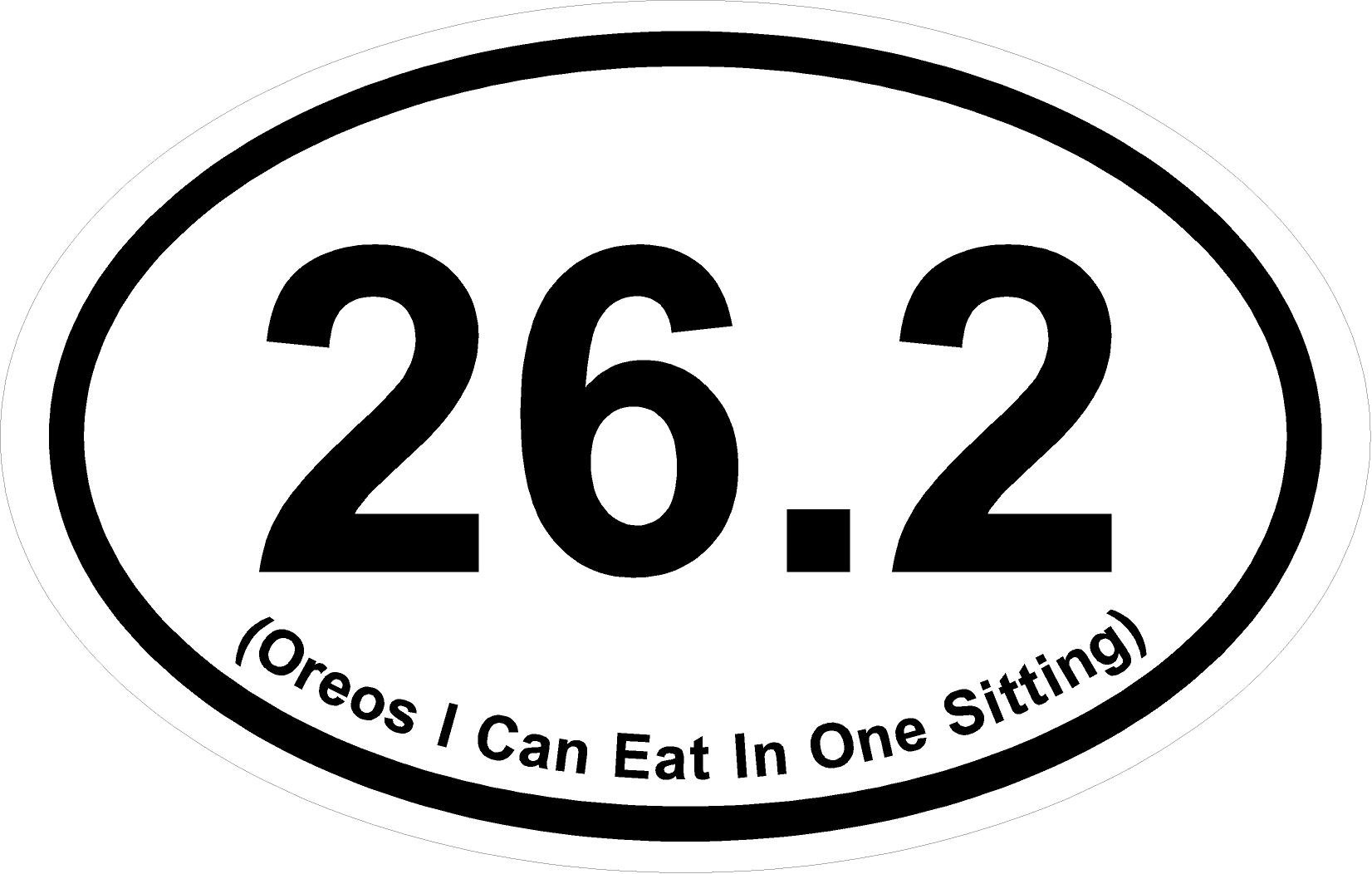 *Magnet* 3.5” x 5.5” Oval: 26.2 Oreos I Can Eat in One Sitting