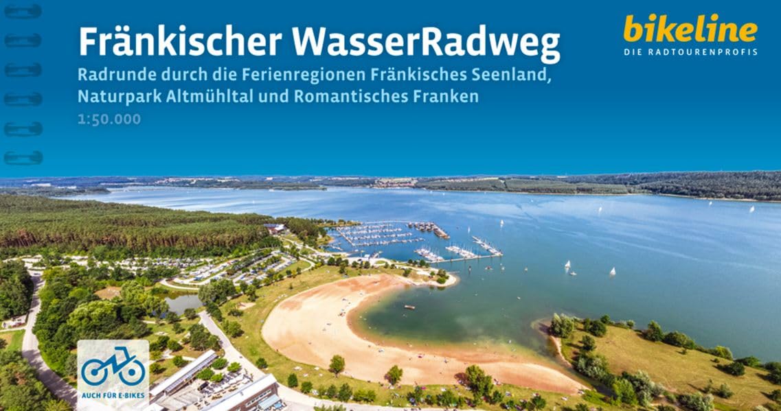 Fränkischer WasserRadweg: Radrunde durch das Fränkische Seenland, den Naturpark Altmühltal und die Ferienregion Romantisches Franken, 390 km, ... (Bikeline Radtourenbücher)