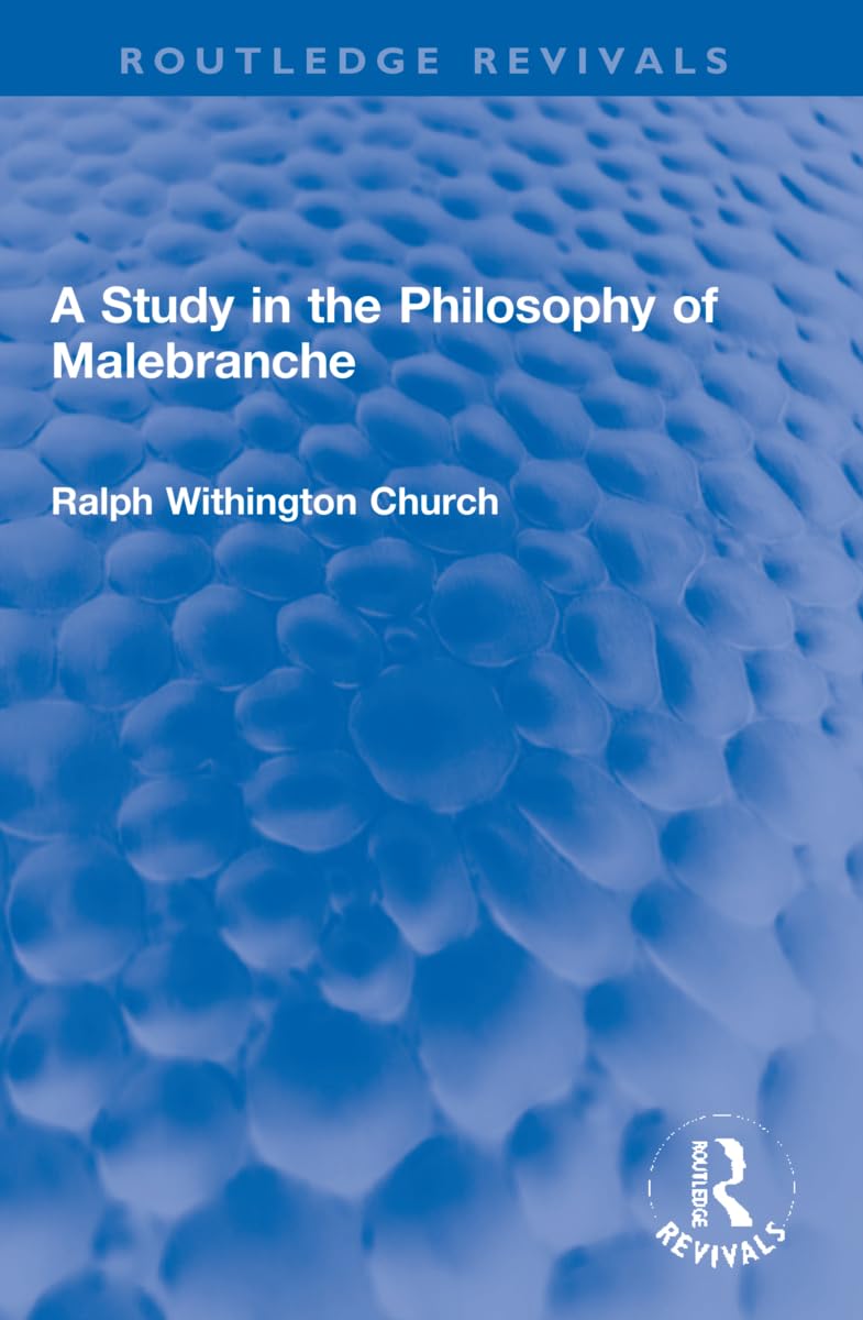 A Study in the Philosophy of Malebranche (Routledge Revivals)