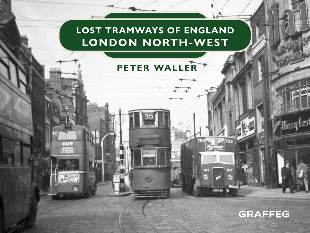 Lost Tramways of England: London North West by Peter Waller HARDBACK