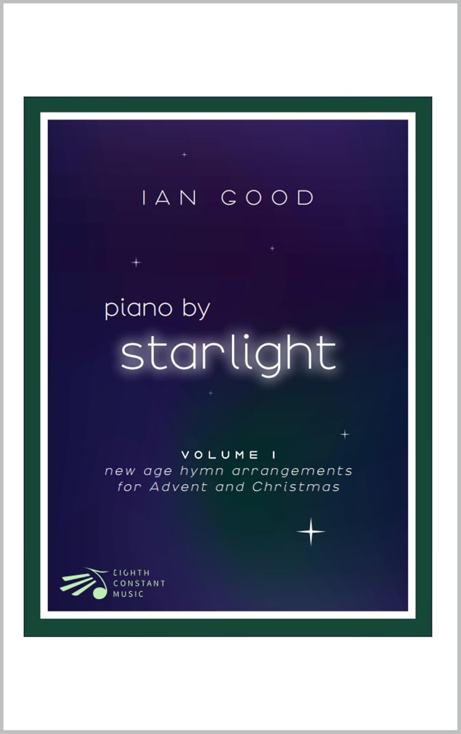 piano by starlight, vol. 1: New age hymn arrangements for the Advent and Christmas season (Piano by Starlight: New age hymn arrangements for Advent and Christmas for piano)      [Print Replica] Kindle Edition