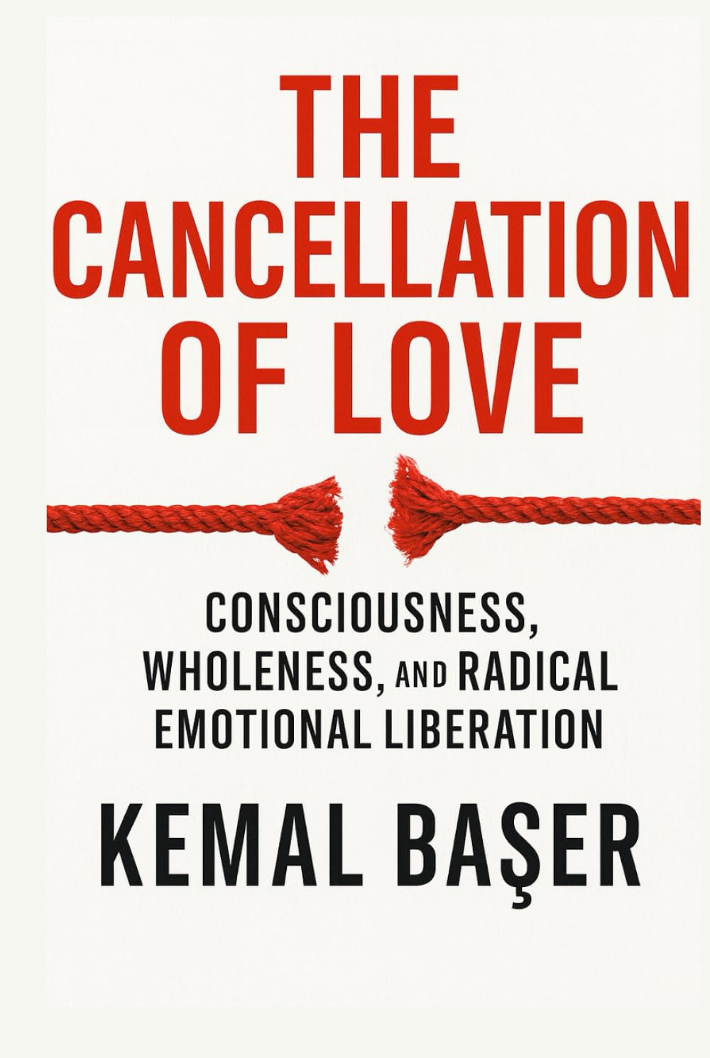 THE CANCELLATION OF LOVE: A Manifesto of Consciousness, Wholeness, and Radical Emotional Liberation The 40-Day Transformation Protocol That Ends Dependency and Awakens Authentic Love