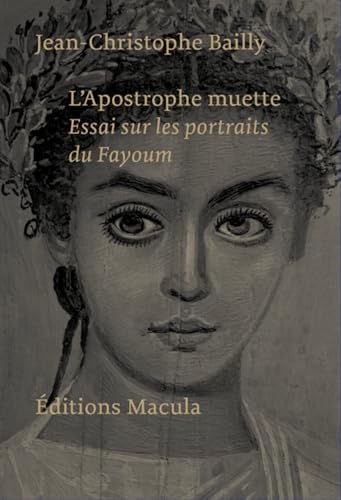 L'apostrophe muette: Essai sur les portraits du Fayoum