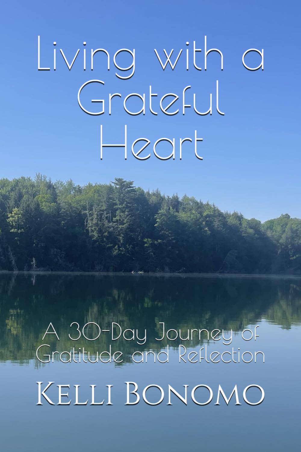 Living with a Grateful Heart: A 30-Day Journey of Gratitude and Reflection