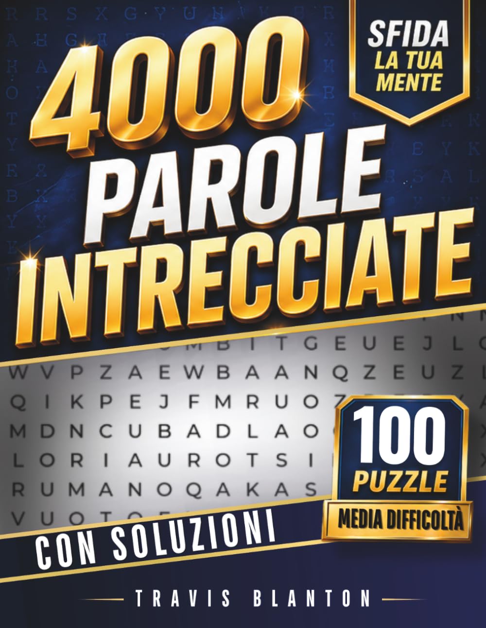 PAROLE INTRECCIATE: 100 griglie con 4000 parole di media difficoltà con soluzioni numerate per veri appassionati di enigmistica