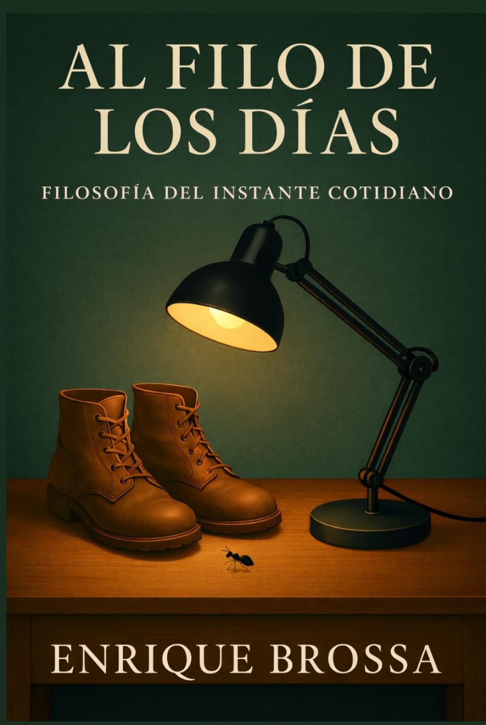 AL FILO DE LOS DÍAS. Instantes de filosofía cotidiana. Filosofía práctica, lectura introspectiva, literatura emocional, reflexión vital: Filosofía de ... revelaciones y relatos que iluminan