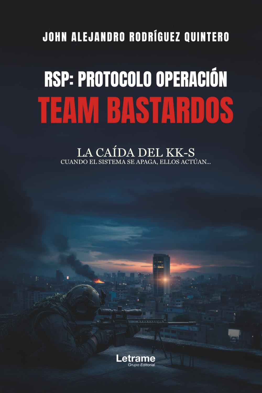 RSP: Protocolo Operación Team Bastardos: La caída del KK-S: 01 (Thriller)