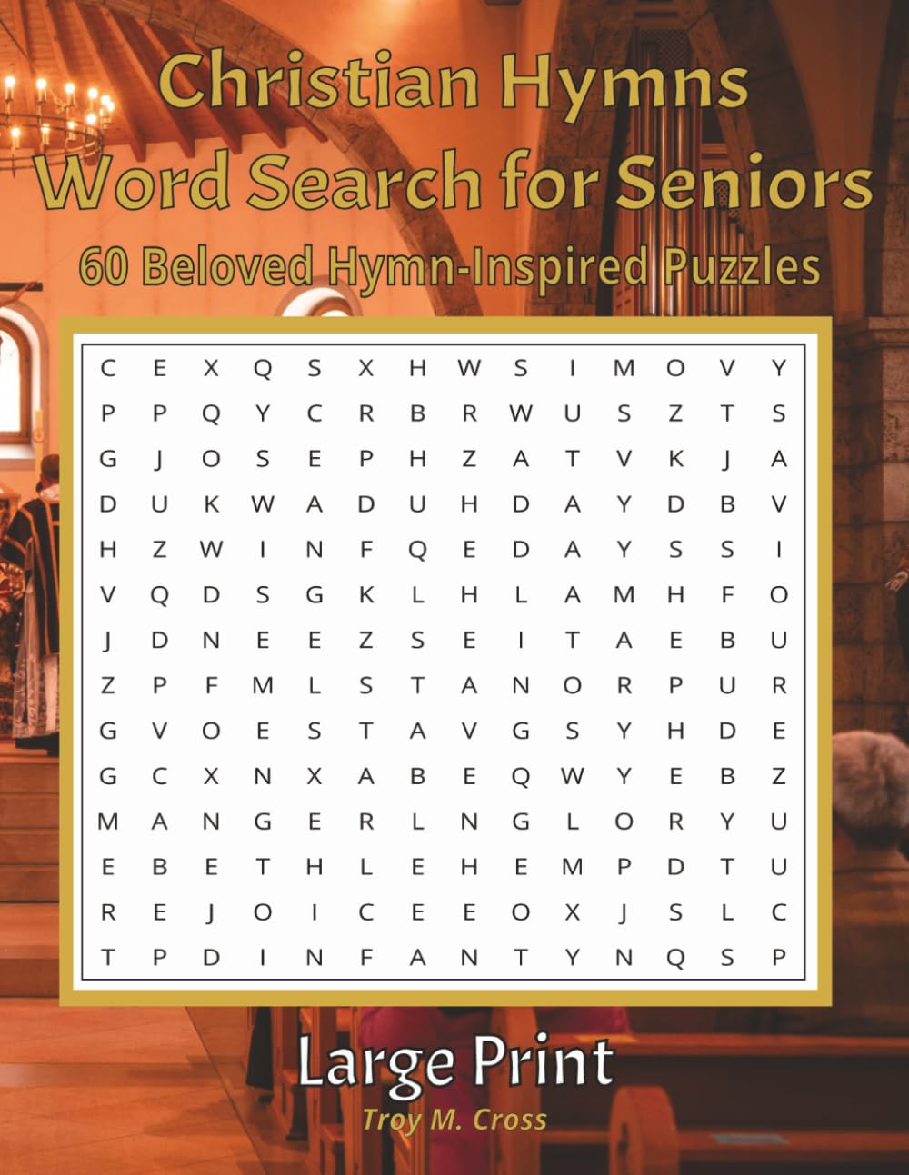 Large Print Christian Hymns Word Search for Seniors: 60 Beloved Hymn-Inspired Puzzles with Large Print Solutions — A Peaceful Activity for Faith, ... (Large Print Bible Word Search for Seniors)