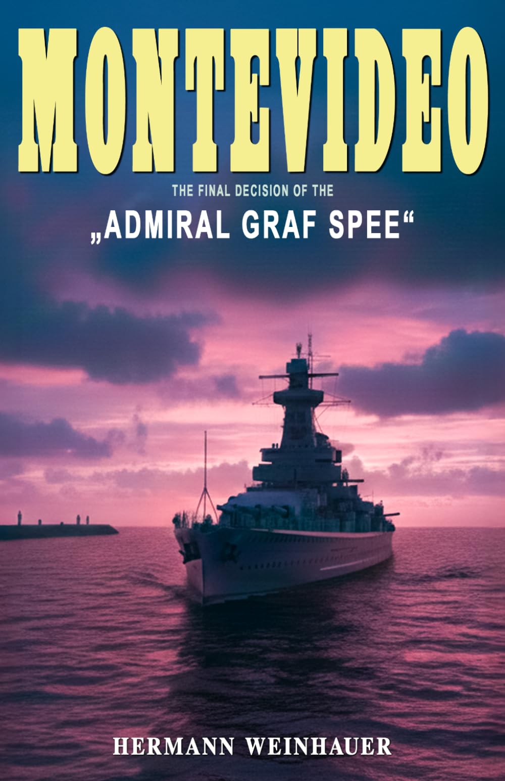 Montevideo: The final decision of the “Admiral Graf Spee”