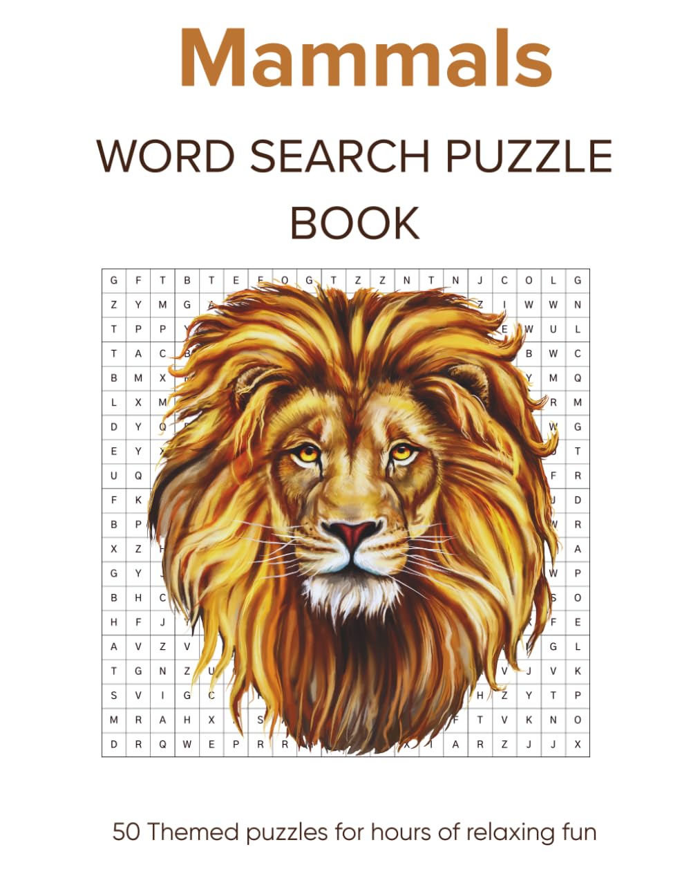 Mammals Word Search Puzzle Book: 50 Themed Puzzles for hours of relaxing fun (The Ultimate Adult Word Search Library)