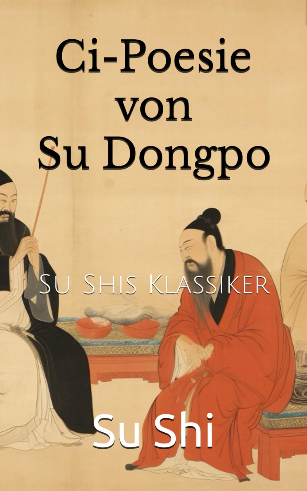 Ci-Poesie von Su Dongpo: Su Shis Klassiker