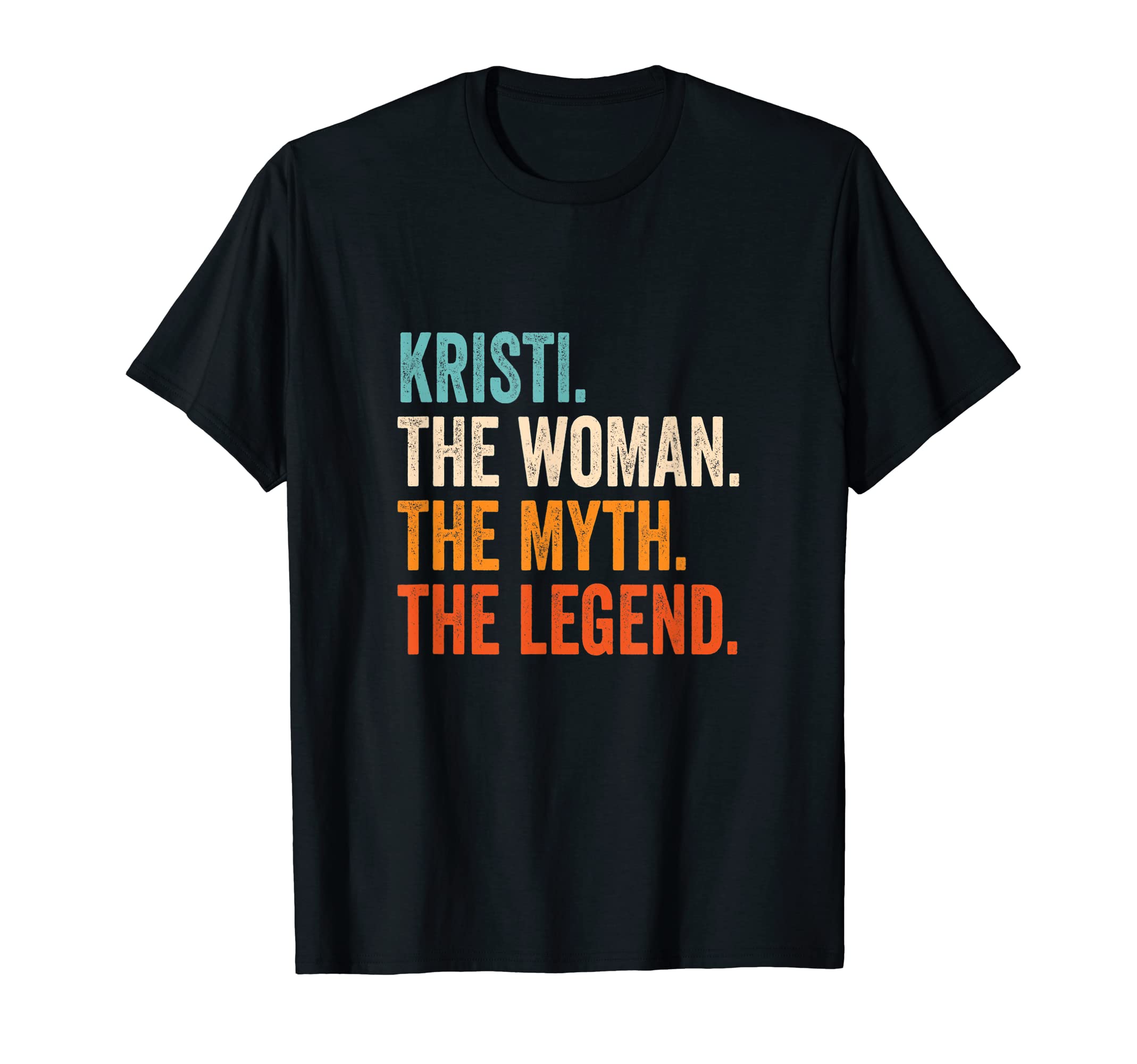 Kristi The Woman The Myth The Legend First Name Kristi T-Shirt
