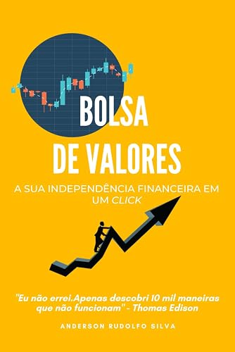 Bolsa De Valores: A sua independência financeira em um click