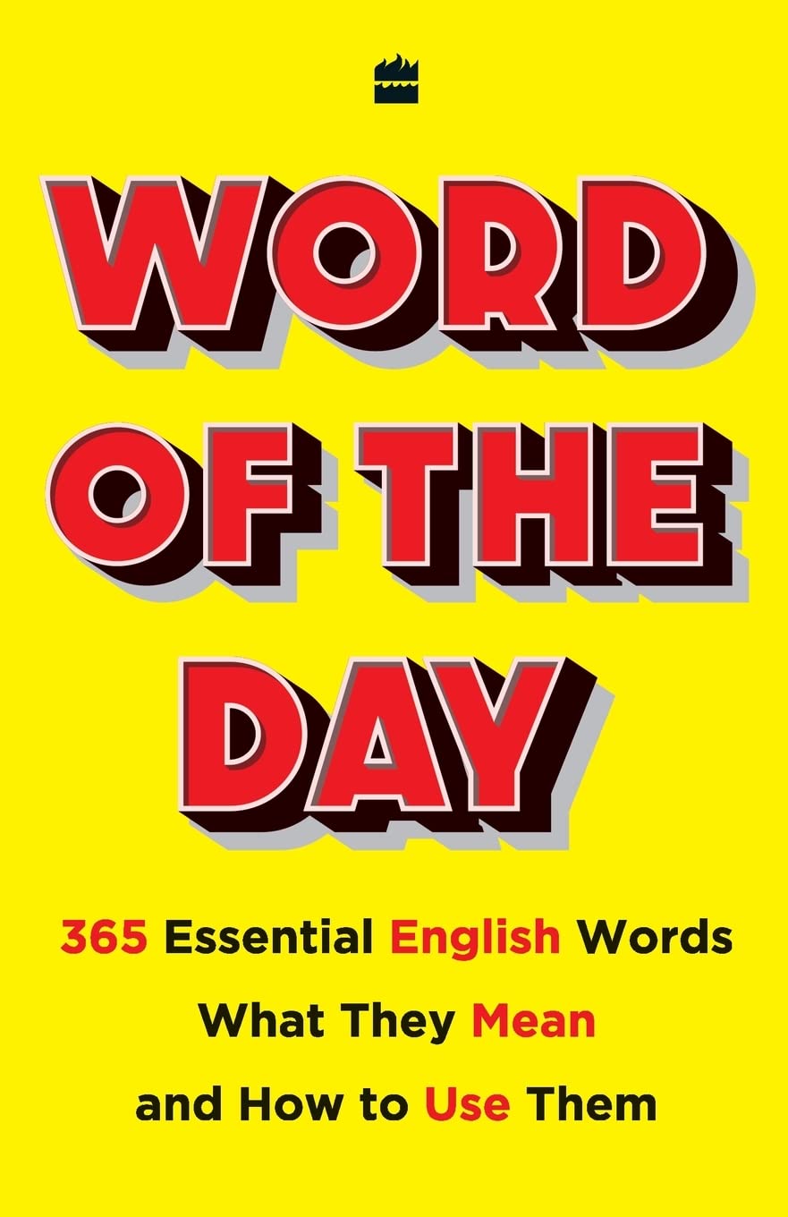 Word of the Day: 365 Essential Words, What They Mean, and How to Use Them