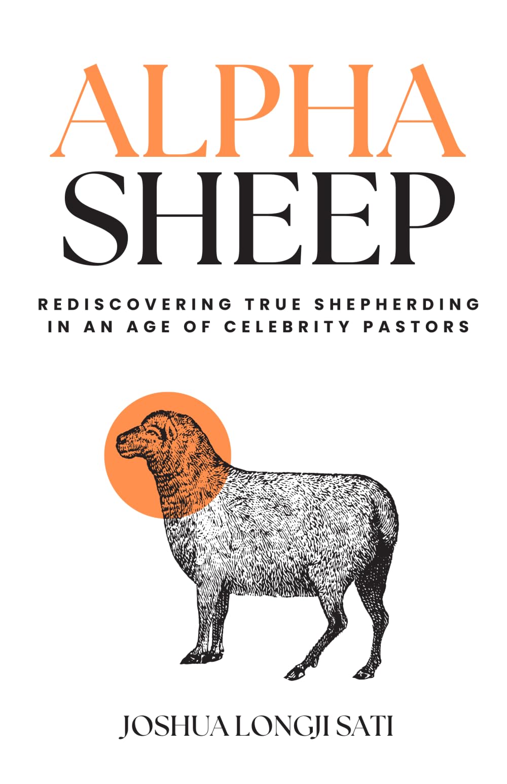 Alpha Sheep: Rediscovering True Shepherding In An Age of Celebrity Pastors