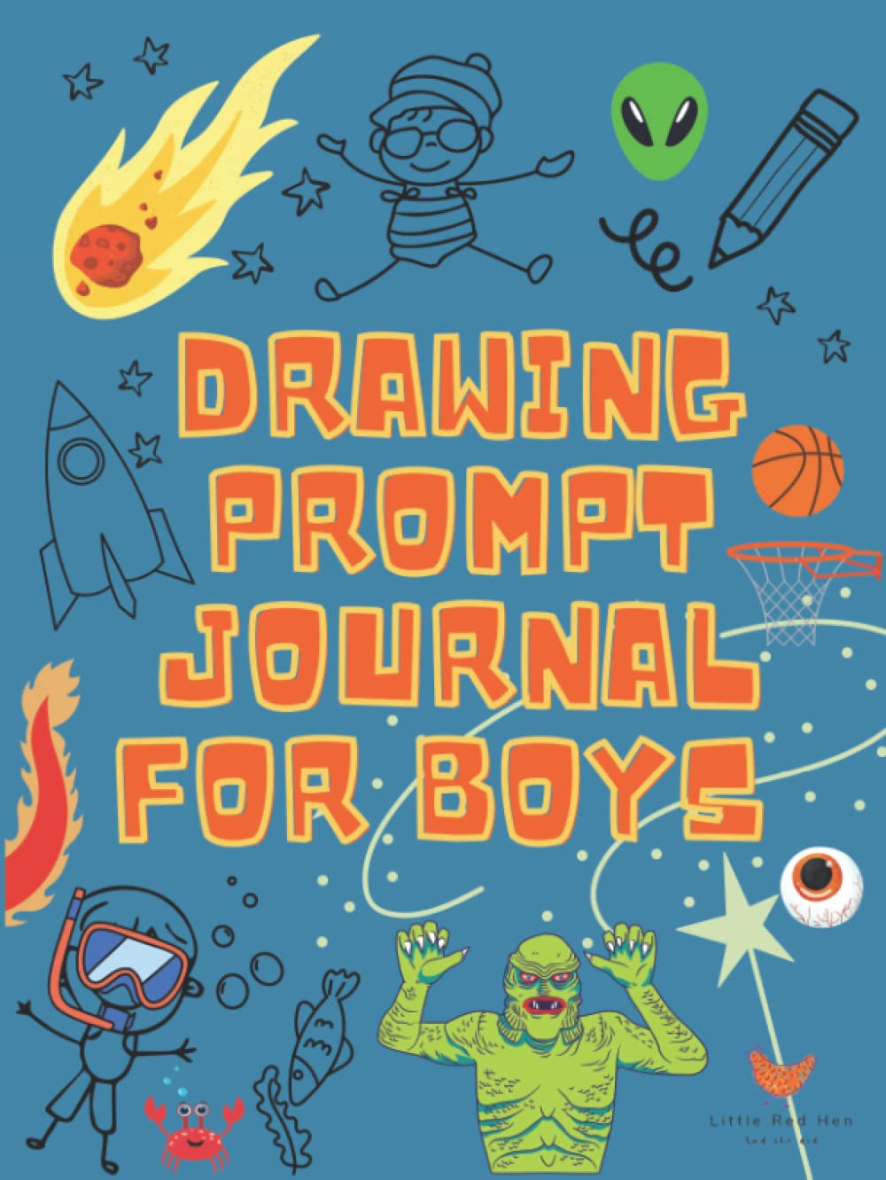 Drawing Prompt Journal for Boys: 50 Creative Prompts to Inspire Unique Artworks (Little Red Hen Drawing Prompts)