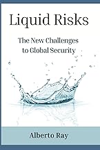 Liquid Risks: The New Challenges to Global Security