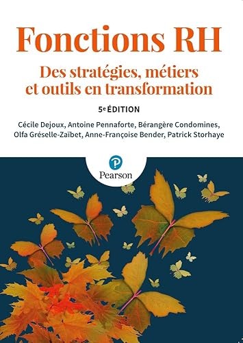 Fonctions RH 5e Ed.: Des stratégies, métiers et outils en transformation