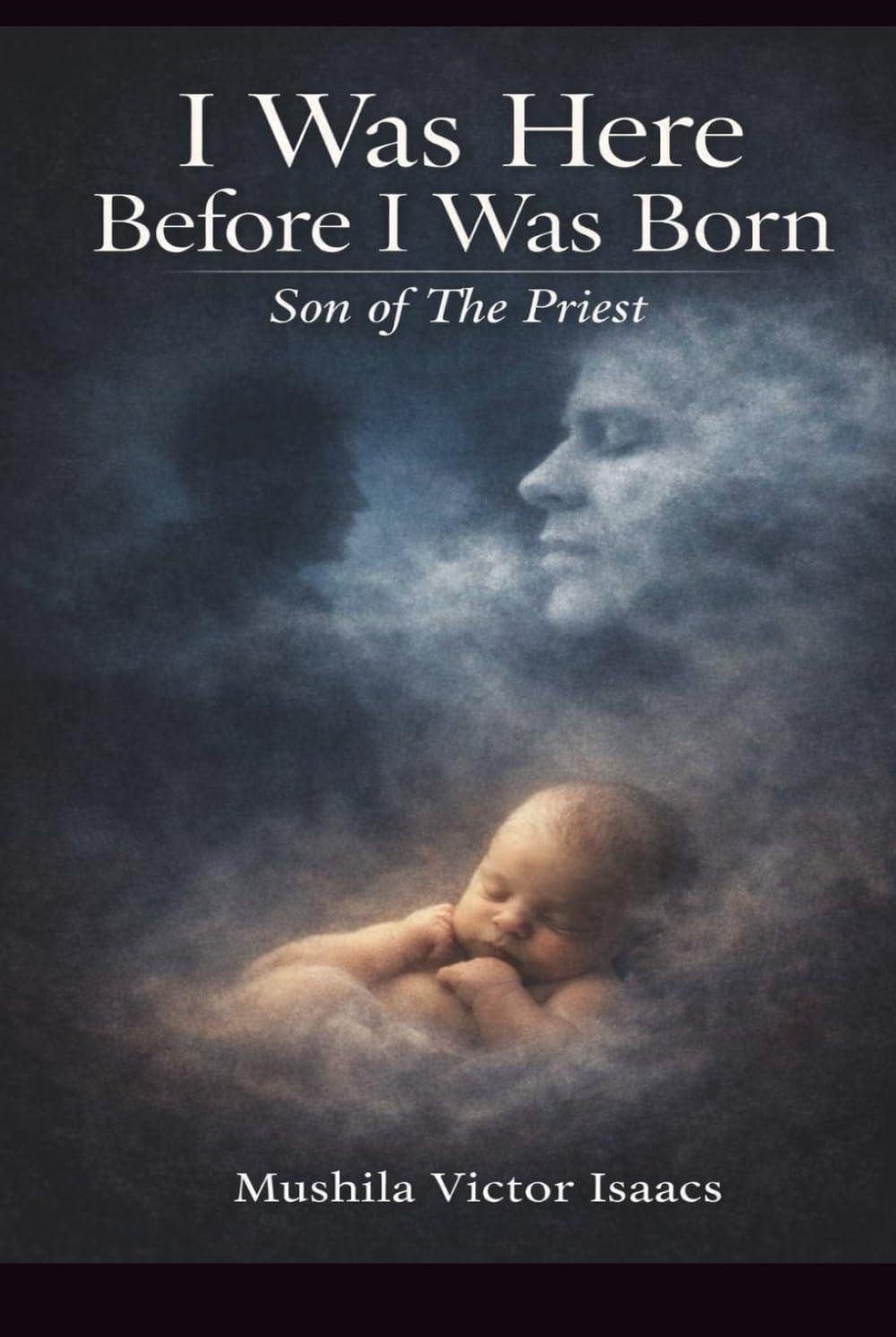 I WAS HERE BEFORE I WAS BORN: Son of the Priest