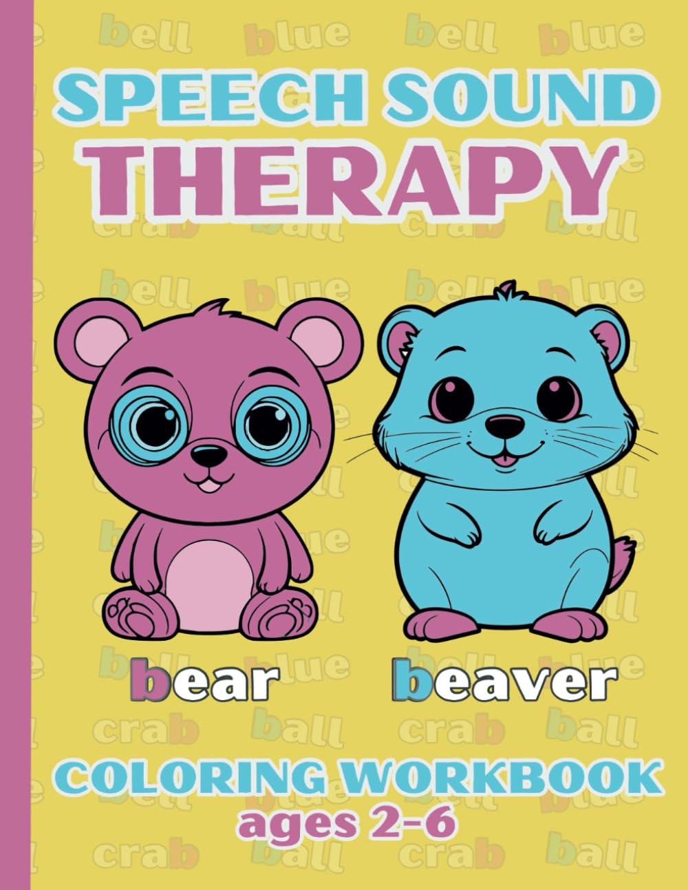 Children's Coloring Workbook for Speech Therapy: Boost Speech Development with Animal-Themed Articulation Activities for Ages 2-6