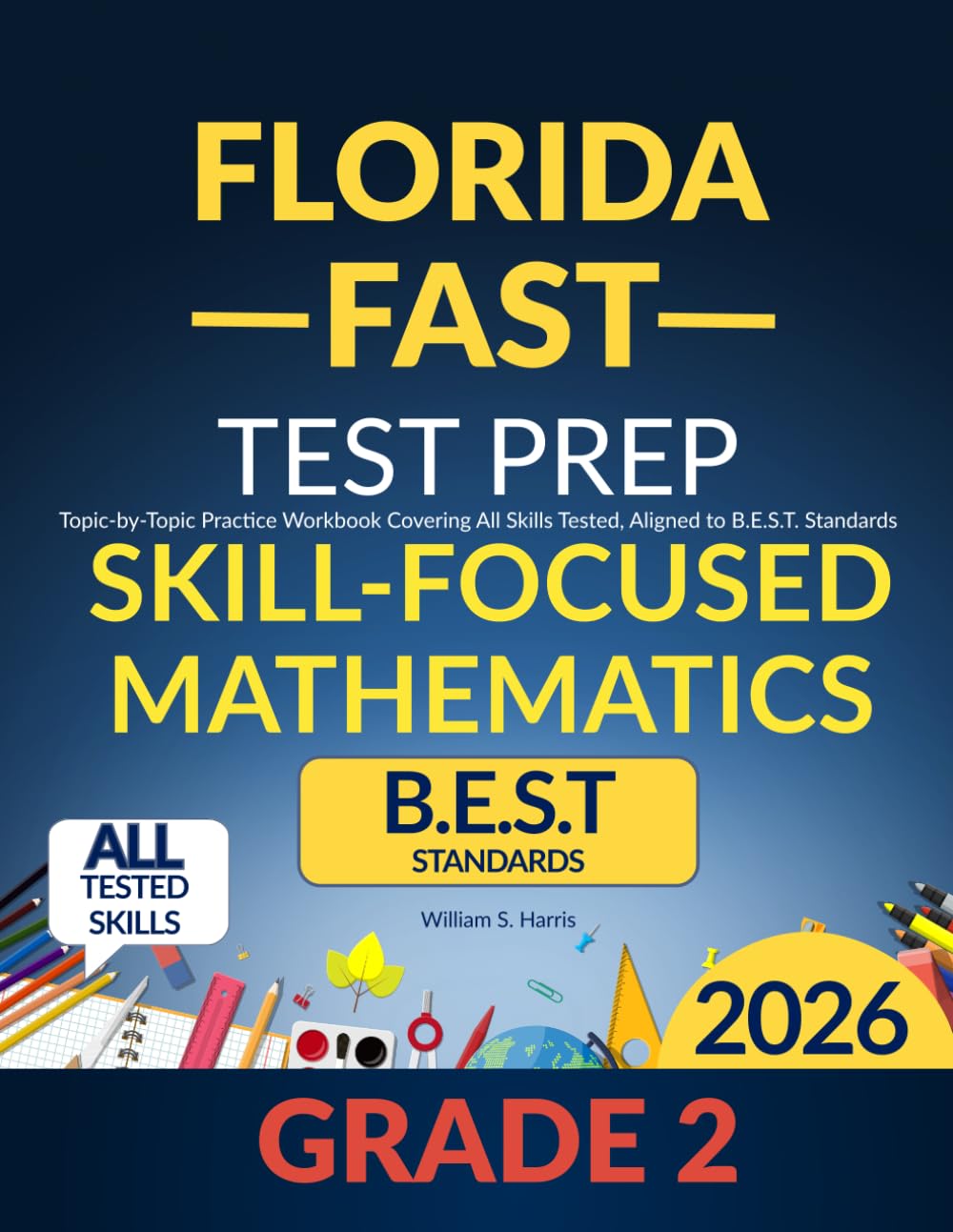 Florida FAST Test Prep Grade 2 Skill-Focused Mathematics: Topic-by-Topic Practice Workbook Covering All Skills Tested, Aligned to B.E.S.T. Standards