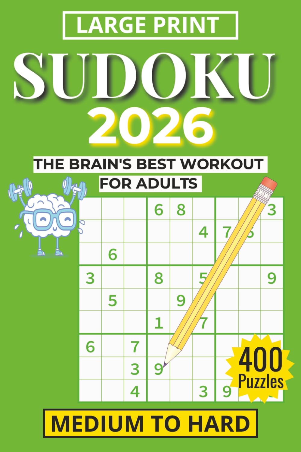 400 Sudoku 2026 Large Print Puzzles for Adults - Medium to Hard Levels Solutions Included.: Amazing Gift for Puzzle Lovers.