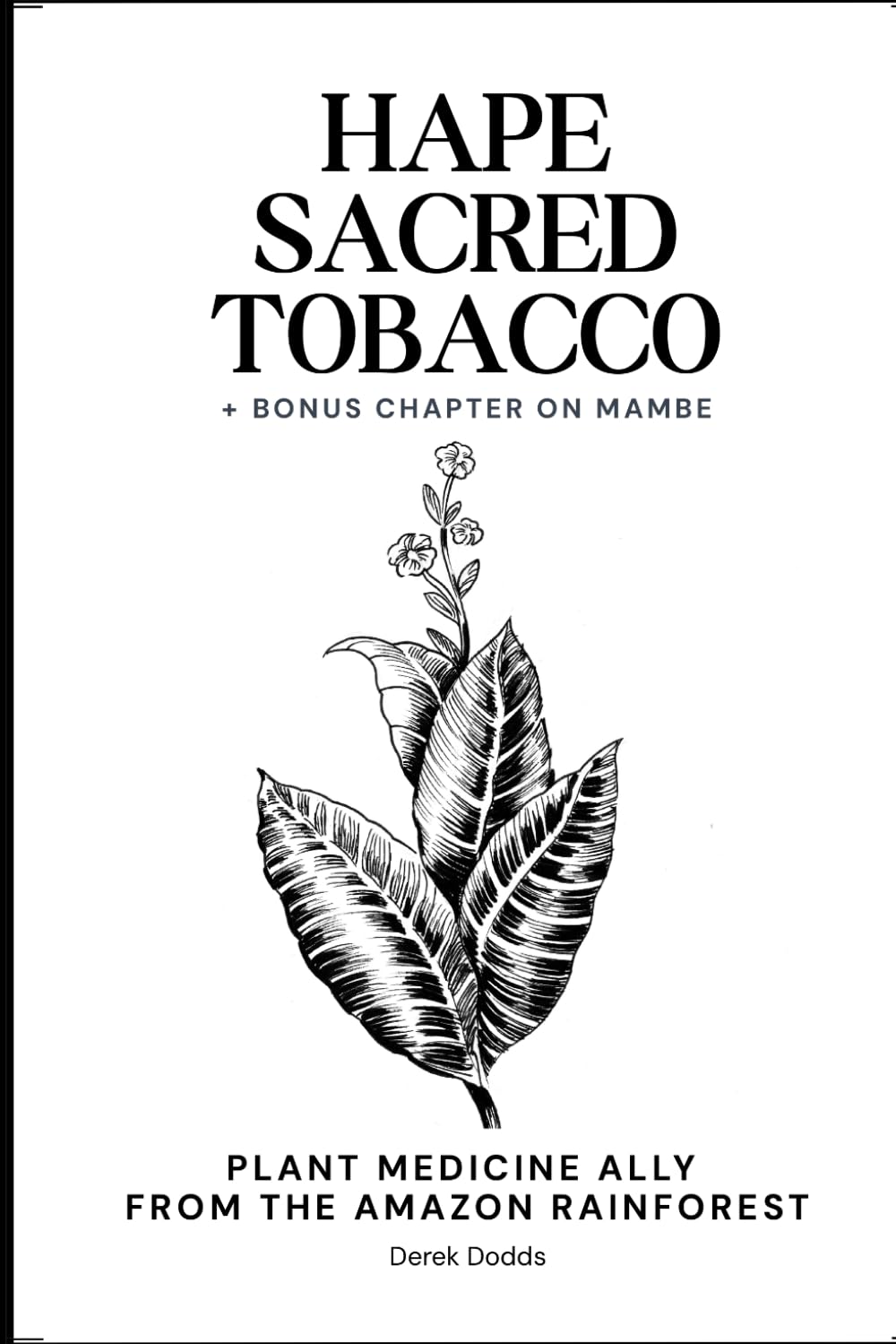 Hapé Sacred Tobacco: Plant Medicine Ally From The Amazon Rainforest