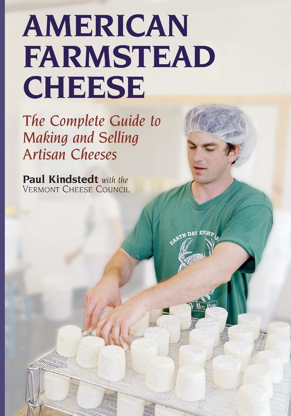 American Farmstead Cheese: The Complete Guide to Making and Selling Artisan Cheeses