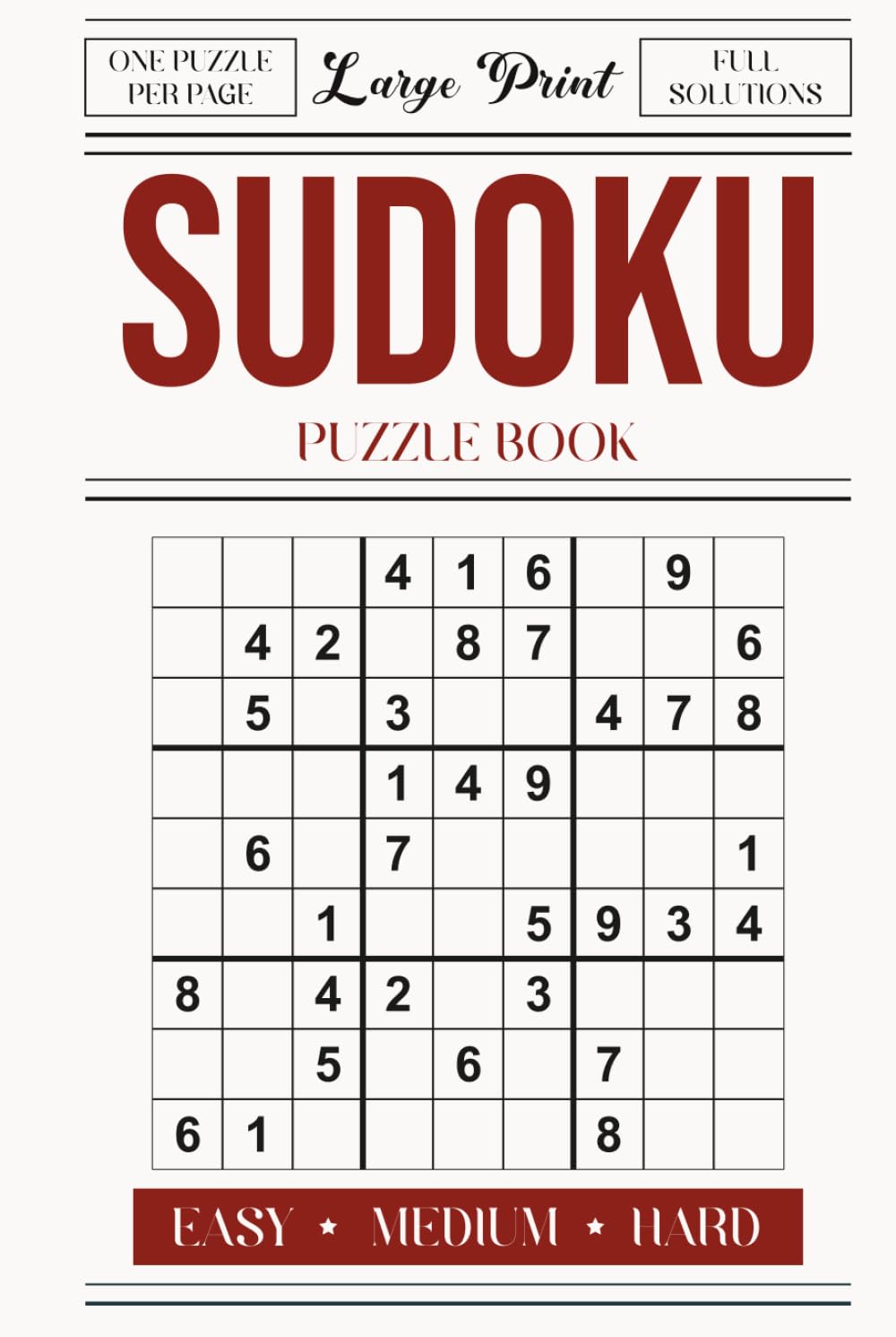 Sudoku Puzzles Book For Adults: Large Print Progressive Logic Puzzles, Easy to Expert Levels, One Puzzle Per Page With Solutions