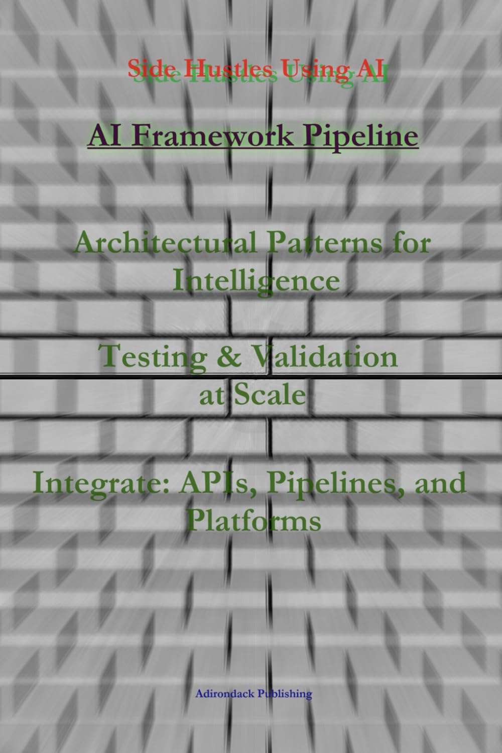 AI Framework Pipeline: 4 (Side Hustles Using AI for Beginners Through Advanced)