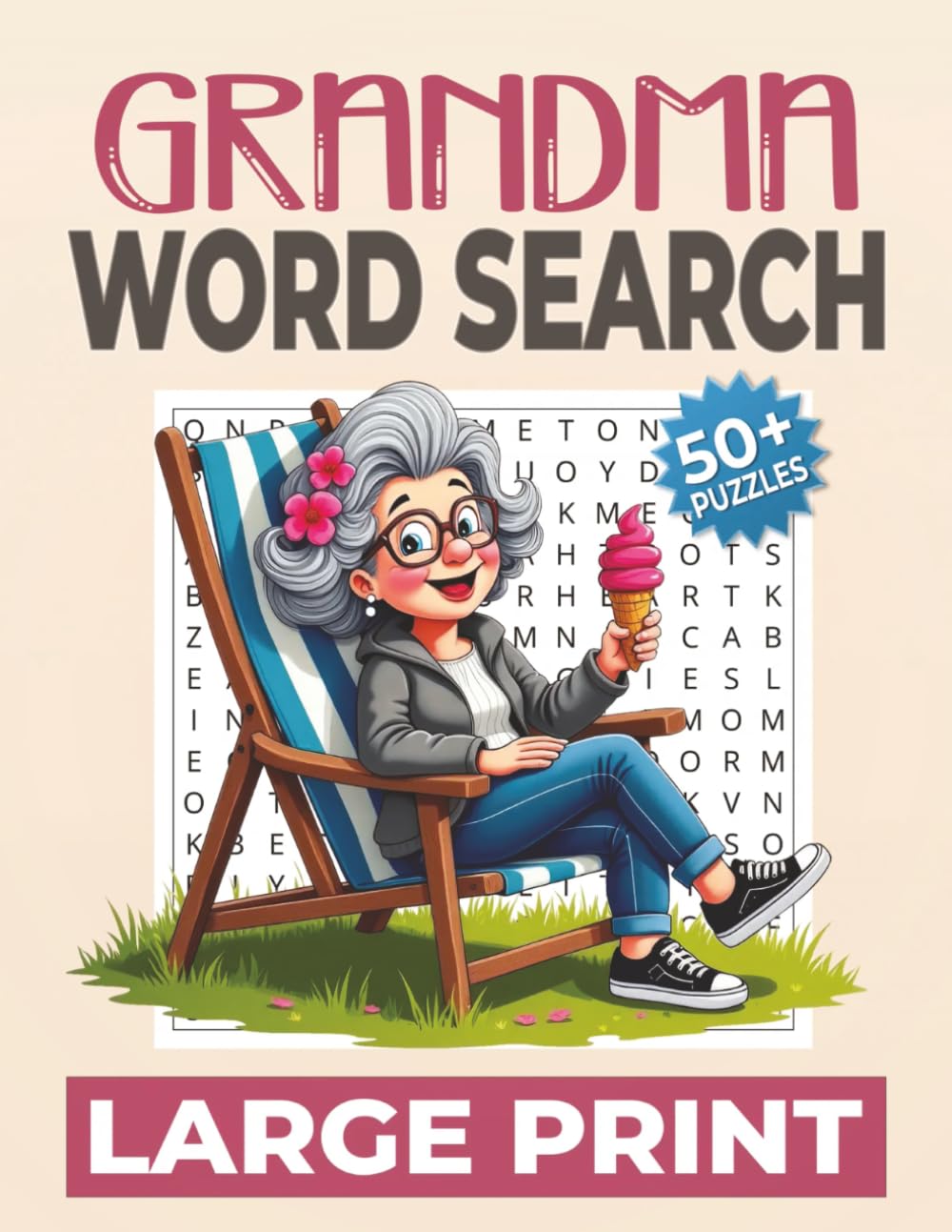 Grandma Word Search: Large Print Word Search Puzzles about Funny Phrases Only Grandparents Say, Spoiling the Grandkids, Family Togetherness and More | ... | Fun Gift Idea for World's Best Grandma