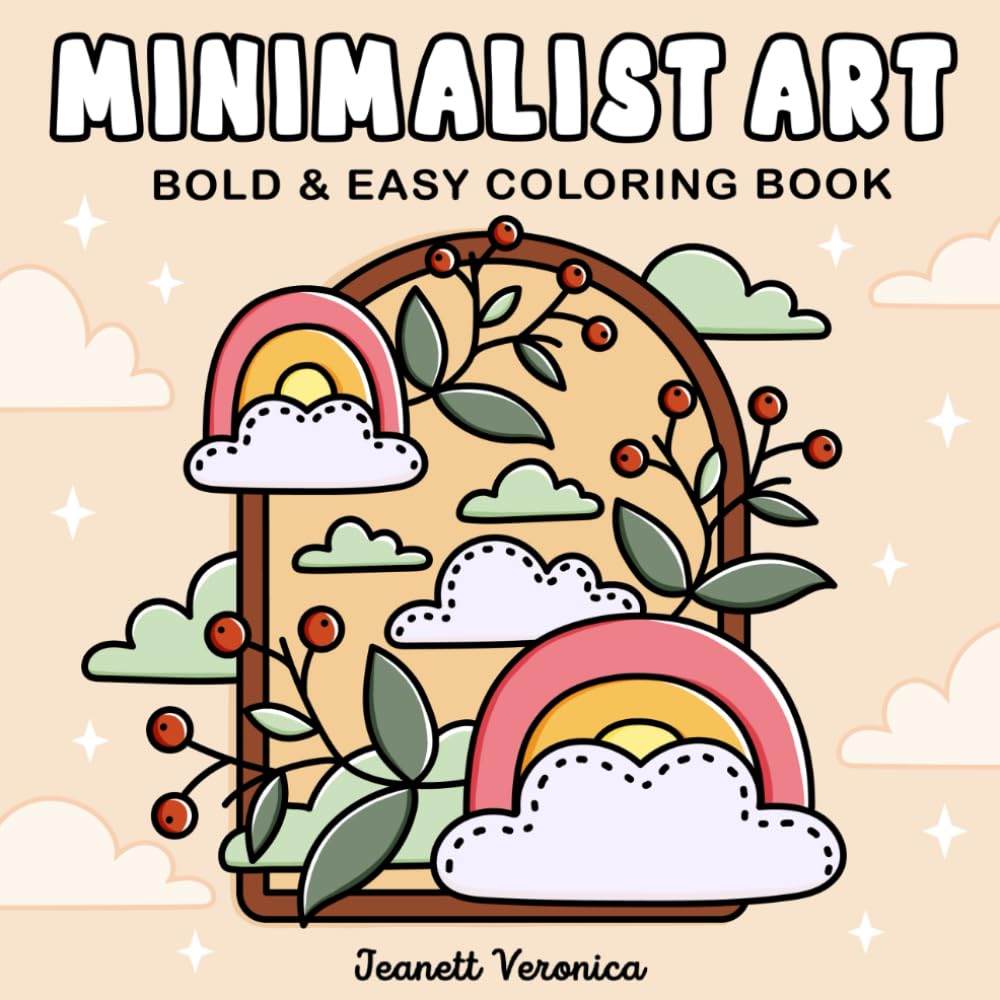 Minimalist Art: Bold and Easy Coloring Book for Adults and Teens | Simple Designs With Thick Lines | For Stress Relief & Relaxation (Bold & Easy)