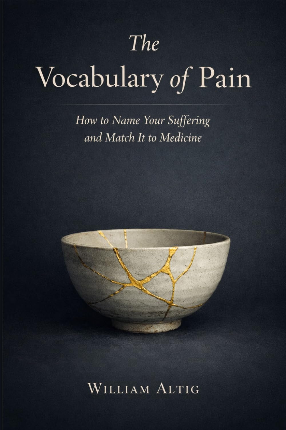 The Vocabulary of Pain: How to Name Your Suffering and Match It to Medicine