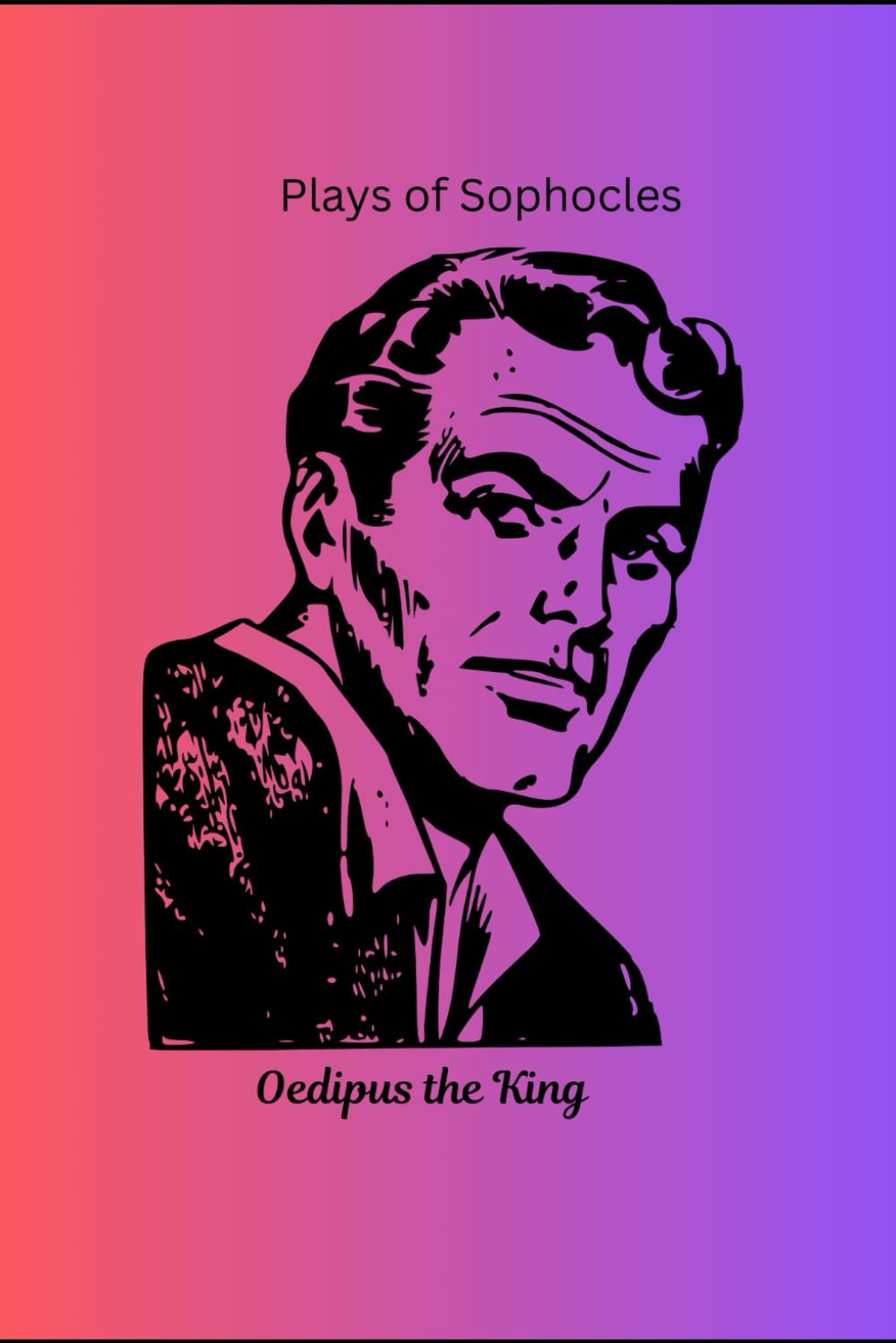 Plays of Sophocles: Oedipus the King