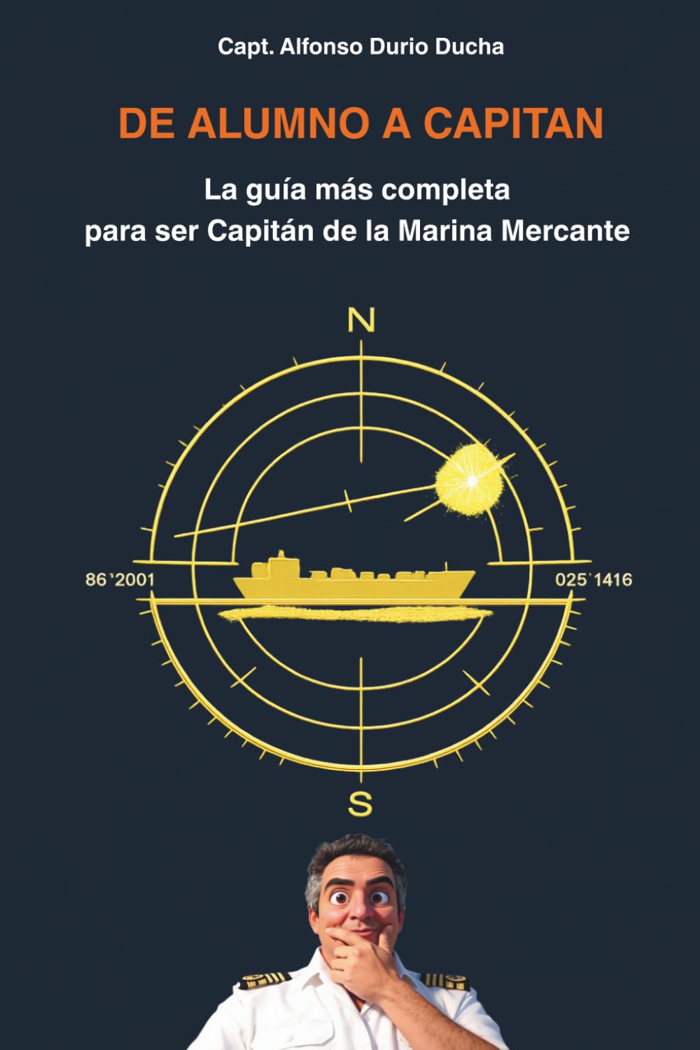 De Alumno a Capitan: La guía más completa para ser Capitán de la Marina Mercante