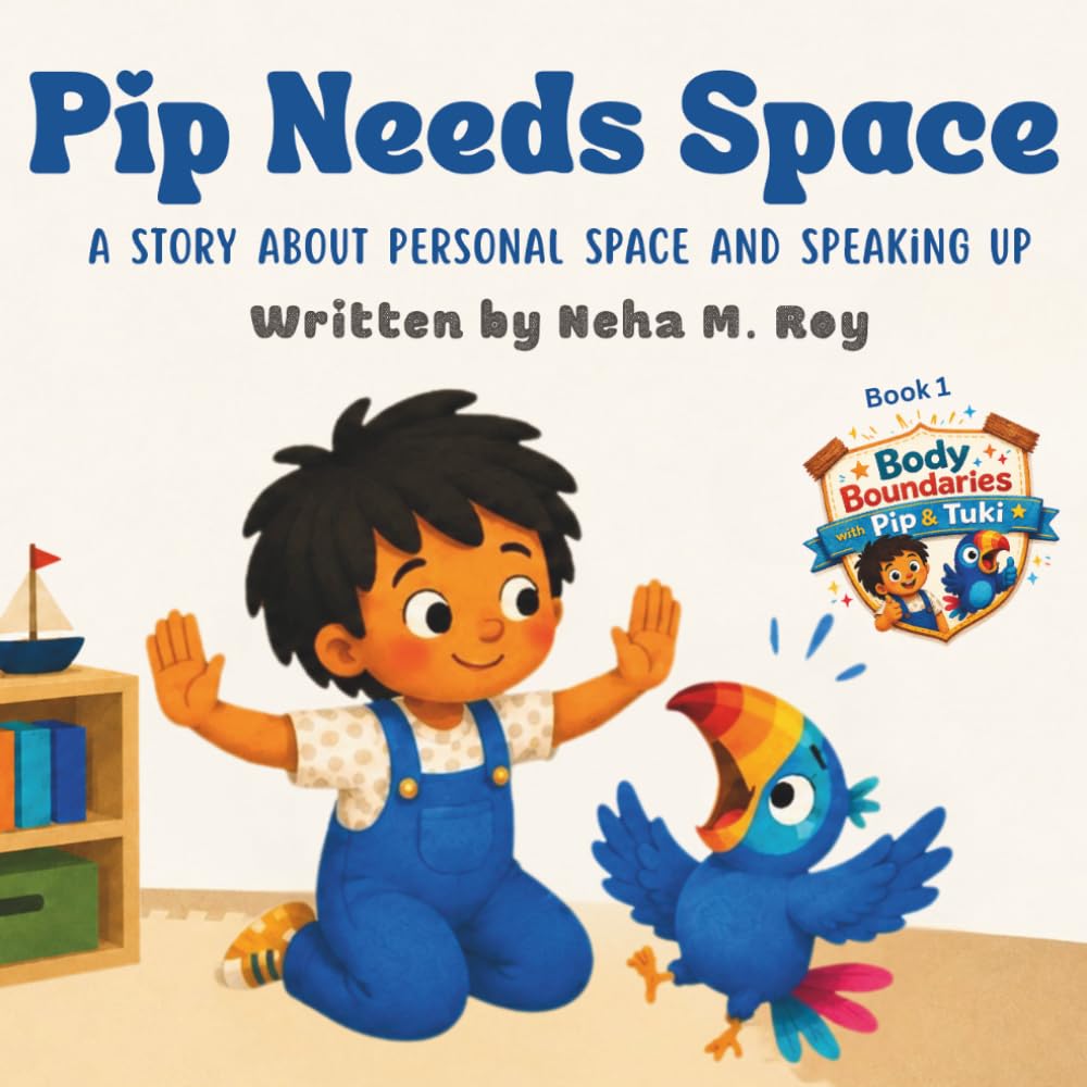 Pip Needs Space - A Story About Personal Space and Speaking Up, Book 1 of Body Boundaries with Pip & Tuki: A Children’s Picture Book About Boundaries, Consent, Respect, and Friendship