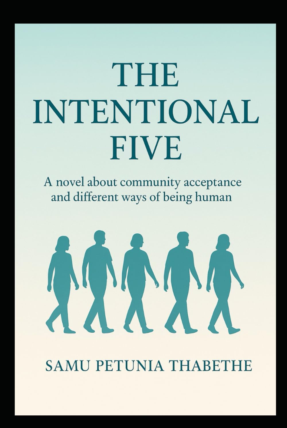 The Intentional Five: A novel about community acceptance and different ways of being human