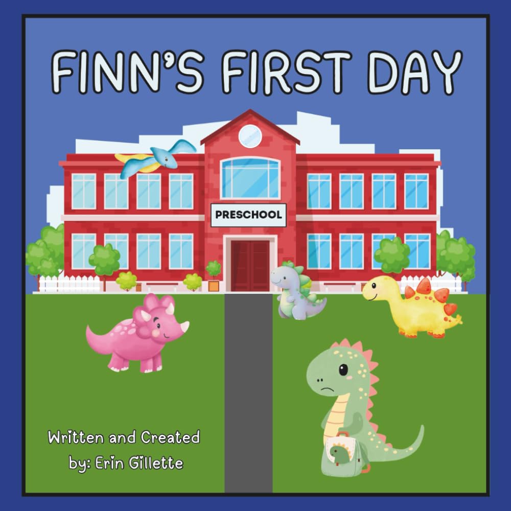Finn's First Day (Finn The Dinosaur Books)