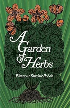 A Garden of Herbs by Eleanour Sinclair Rohde (2012-02-29)