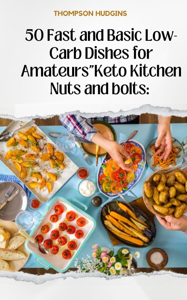 "Keto Kitchen Nuts and bolts 50 Fast and Basic LowCarb