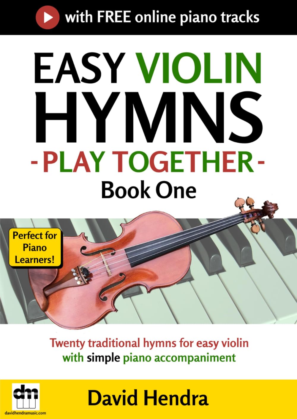 Easy Violin Hymns - Play Together - Book One: Twenty traditional hymns for easy violin with simple piano accompaniment