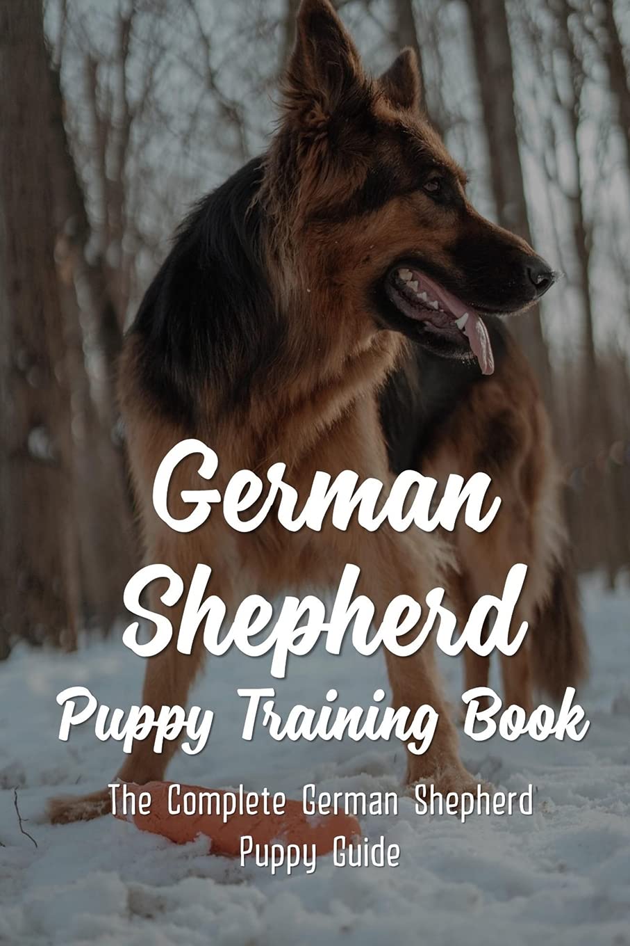 Buy German Shepherd Puppy Training Book The Complete German Shepherd