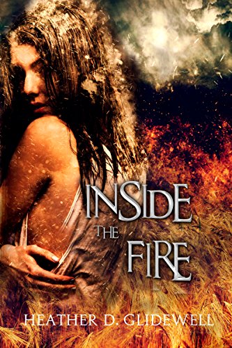 Inside The Fire (Wardens Series Book 1) by [Heather D. Glidewell]